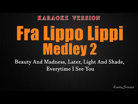 Fra Lippo Lippi (Medley Vol. 2) - Beauty And Madness | Later | Light And Shade | Everytime I See You