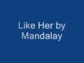 Like Her by Mandalay 