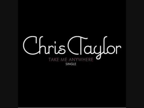 Take Me Anywhere - Chris Taylor