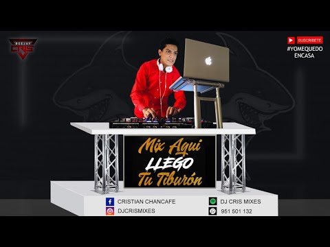 MIX AQUI LLEGO TU TIBURON  - DJ CRIS