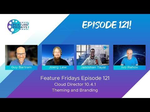Feature Friday Episode 121 - Cloud Director 10.4.1 Theming and Branding
