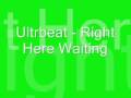 Ultrabeat - Right Here Waiting 