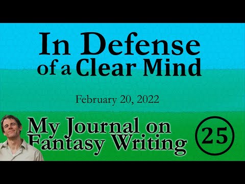 In Defense of a Clear Mind  (Writing Journal #25)