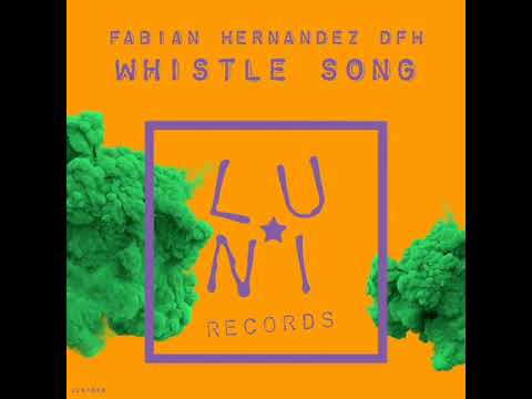 Fabian Hernandez DFH - Whistle Song