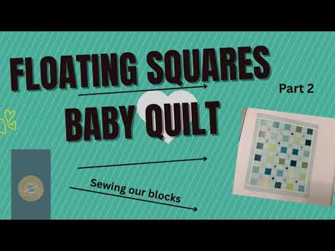 Floating Squares Baby Quilt/Part Two