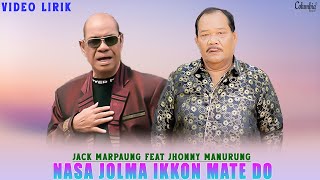 Download lagu Jack Marpaung Feat Jhonny Manurung - Nasa Jolma Ikkon Mate Do ( Video Lirik) mp3 Download lagu Jack Marpaung Feat Jhonny Manurung - Nasa Jolma Ikkon Mate Do ( Video Lirik) mp3