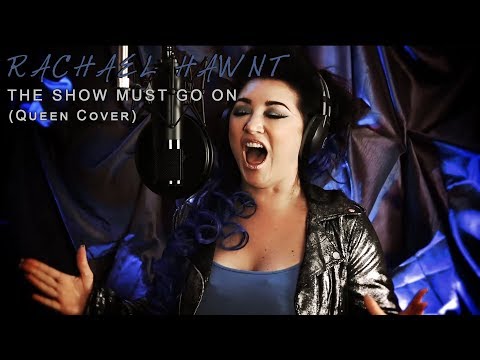 The Show Must Go On - (Queen Cover) Rachael Hawnt