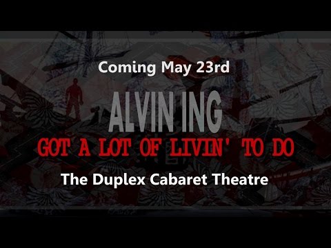 ALVIN ING — Got A Lot Of Livin' To Do
