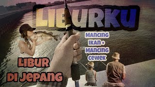 Download lagu Liburku #3 Mancing Ikan Mancing Cewek Pas Libur Kerja di Jepang mp3 Download lagu Liburku #3 Mancing Ikan Mancing Cewek Pas Libur Kerja di Jepang mp3