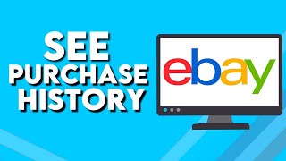 How To See Your Purchase History On Ebay