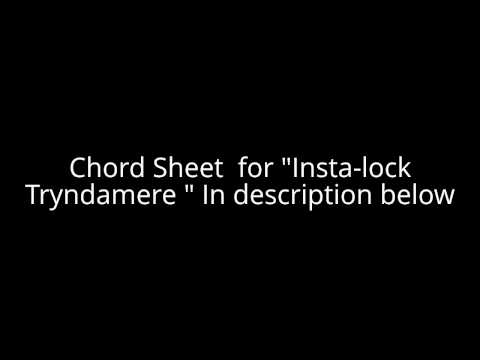 Insta-lock tryndamere Chord sheet / Tab