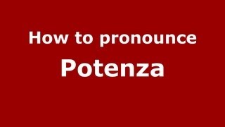 How to pronounce Potenza