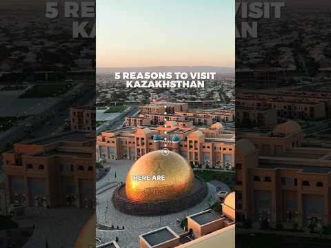 5 Reasons To Visit Kazakhstan!