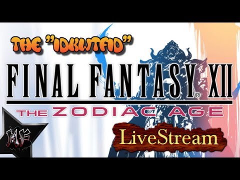 Final Fantasy XII The Zodiac Age - IDKWTFID LiveStream | PS4