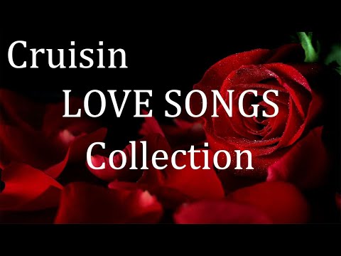 Cruisin Beautiful Relaxing Romantic Love Song Collection HD (No ADS )