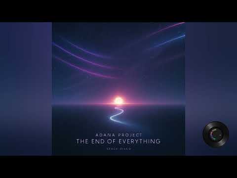 Space Disco | Adana Project - The End of Everything