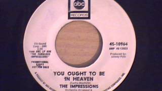 the impressions - you ought to be in heaven