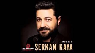 serkan kaya kalakaldım