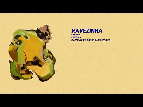 CHAMOS, Pantera & DJ Paulinho Mondi Da Baixa Baviera - Ravezinha