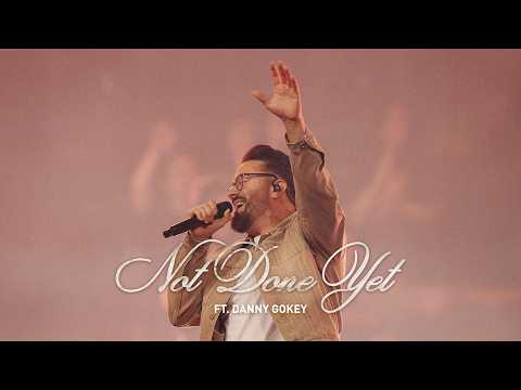 The Belonging Co // Not Done Yet (Feat. Danny Gokey)