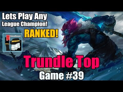 LPALC! [#39] Pre-Season 6 - Trundle Top