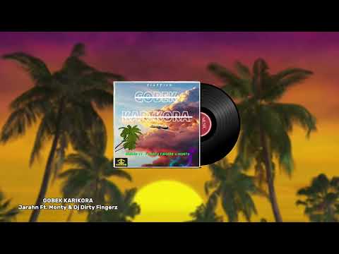 Jarahn - Gobek Karikora (Audio) ft. Monty & Dj Dirty Fingerz