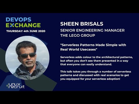 DevOps Exchange - Sheen Brisals, The Lego Group "Serverless Patterns Made Simple"