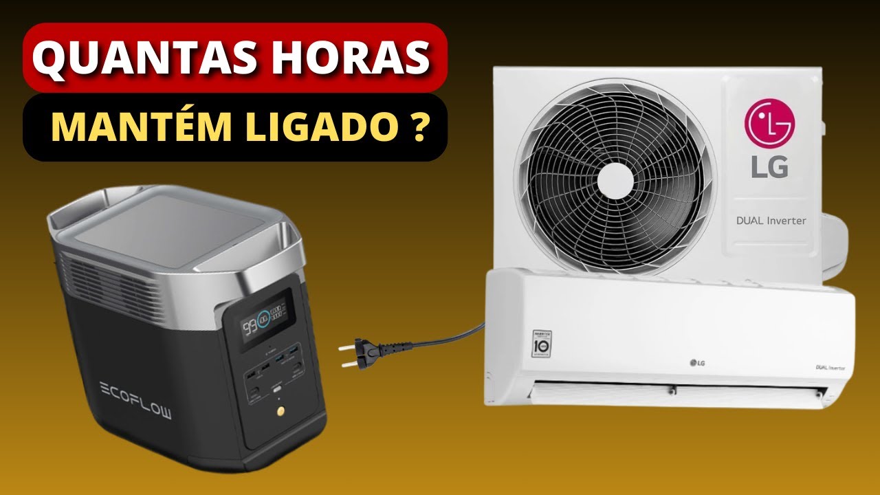 ⏳ Quantas HORAS a Estação de Energia Delta 2 Max mantém ligado um ar condicionado | EcoFlow