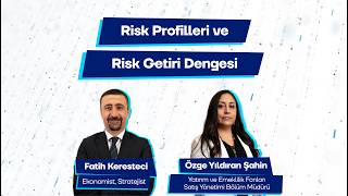 Yapı Kredi Portföy | Fon Konuşuyoruz: Risk Profilleri ve Risk Getiri D