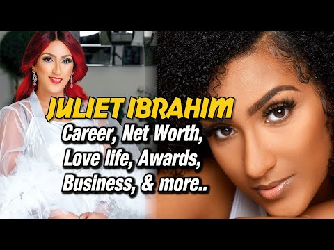 Juliet Ibrahim |  Career, Net Worth, Love life, Awards, Business, & More