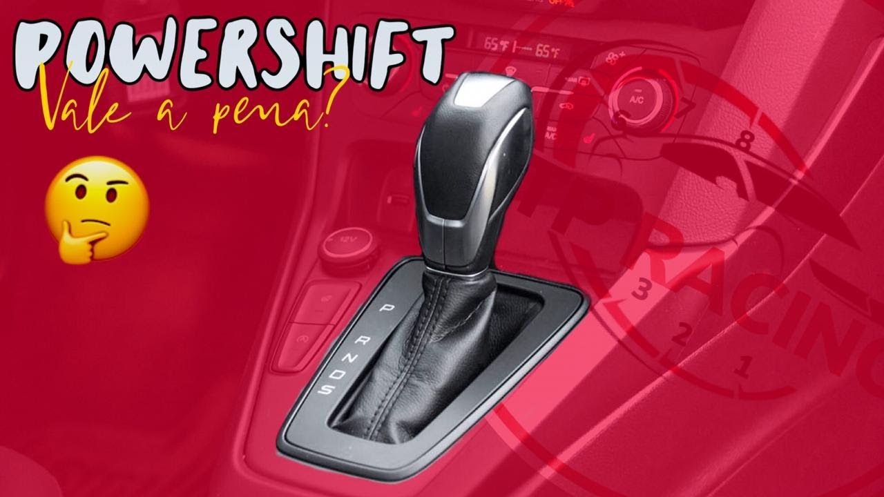DEVO COMPRAR UM CARRO COM CÂMBIO POWERSHIFT?