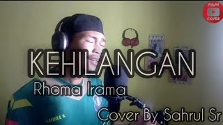 Download lagu Kehilangan- (Rhoma irama) Cover By (Sahrul Sr) mp3