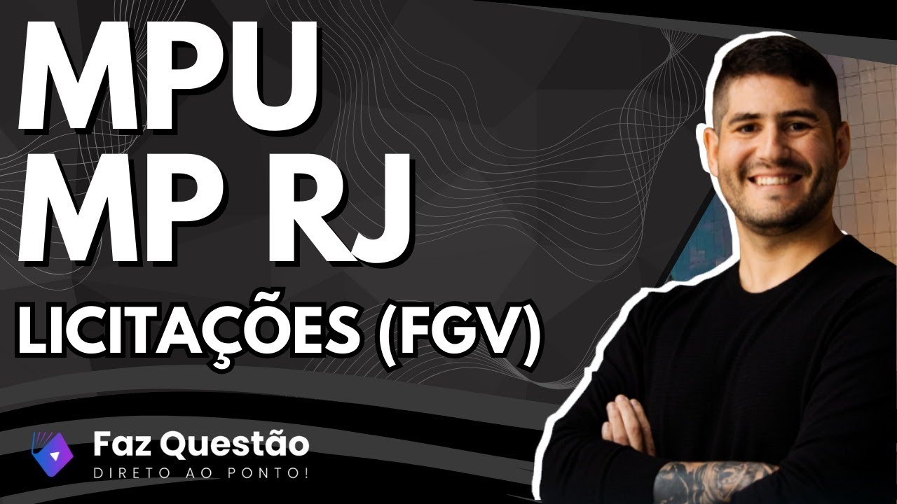 AULA 01 - DIREITO ADMINISTRATIVO - LICITAÇÕES na BANCA FGV