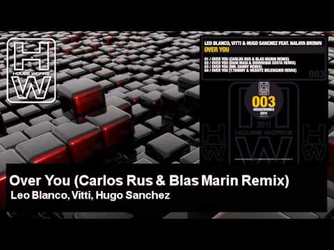 Leo Blanco, Vitti, Hugo Sanchez - Over You - Carlos Rus & Blas Marin Remix - HouseWorks