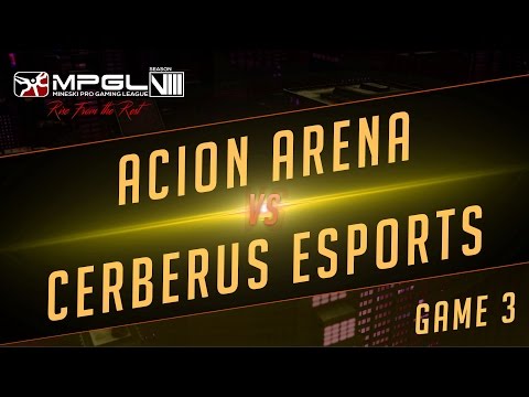 Acion Arena vs Cerberus Esports - Mineski Pro Gaming League S8 LoL - Game 3 [Semifinals]