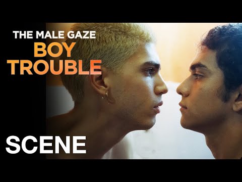 THE MALE GAZE: BOY TROUBLE - Verano - NQV Media