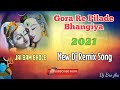 GORA RE PILADE BHANGIYA New Dj Remix Song 2021 Vikash Yashpreet Kaur DJ BRO JKS