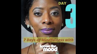 7 Days of Mindfulness - DAY 3