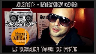 Interview Alkpote (2015) - Le dernier tour de piste