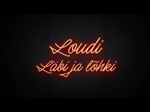 LOUDI - Läbi Ja Lõhki