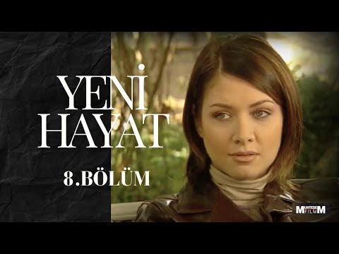 Yeni Hayat 8.Bölüm