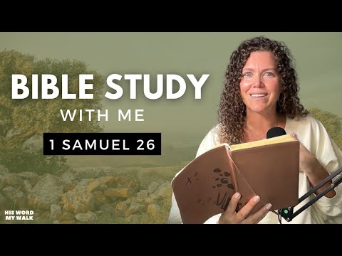 1 Samuel 26 | David Has ANOTHER Chance At Saul! [Bible Study WITH ME]