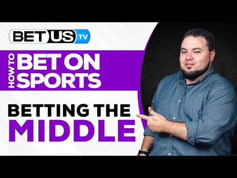How to Win Both Sides of a Bet | What is a Middle in Sports Betting?