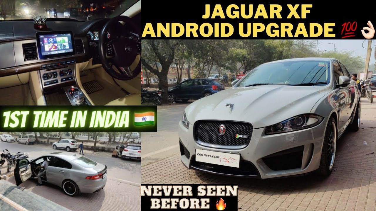 JAGUAR XF Upgraded with ANDROID System 😎| First time in India 🇮🇳| Jaguar Accessories | CAR MAN INDIA