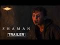 SHAMAN Official Trailer Starring Sara Canning In Theaters On Digital August 8th