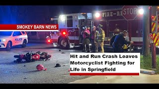 Hit and Run Crash Leaves Motorcyclist Fighting for Life in Springfield