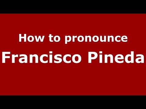 How to pronounce Francisco Pineda (Spanish/Spain) - PronounceNames.com