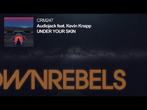 Audiojack - Under Your Skin ft. Kevin Knapp (Original Mix)
