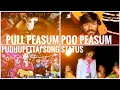 PULL PEASUM POO PEASUM PUDHUPETTI SONG STATUS ️