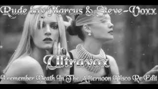 RUDE BOY MARCUS & STEVE - VOXX - ULTRAVOX   I Remember Death In The Afternoon Disco Re Edit